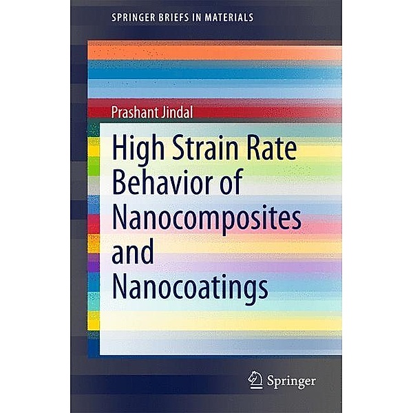 High Strain Rate Behavior of Nanocomposites and Nanocoatings, Prashant Jindal