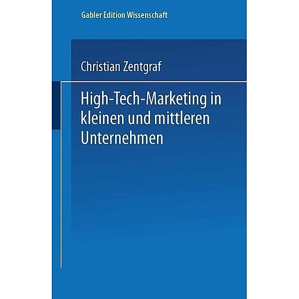 High-Tech-Marketing in kleinen und mittleren Unternehmen / Gabler Edition Wissenschaft