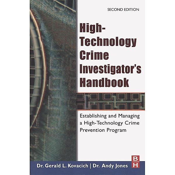 High-Technology Crime Investigator's Handbook, Gerald L. Kovacich, William C. Boni