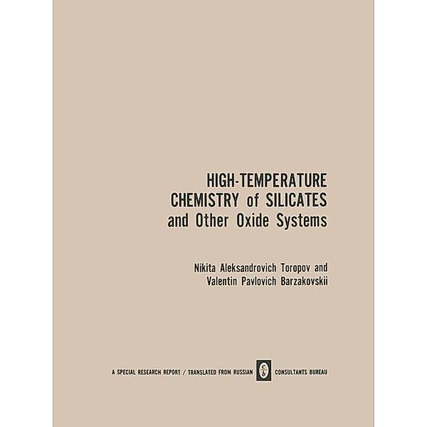 High-Temperature Chemistry of Silicates and Other Oxide Systems / Vysokotemperaturnaya Khimiya Silikatnykh I Drugikh Oki, N. A. Toropov