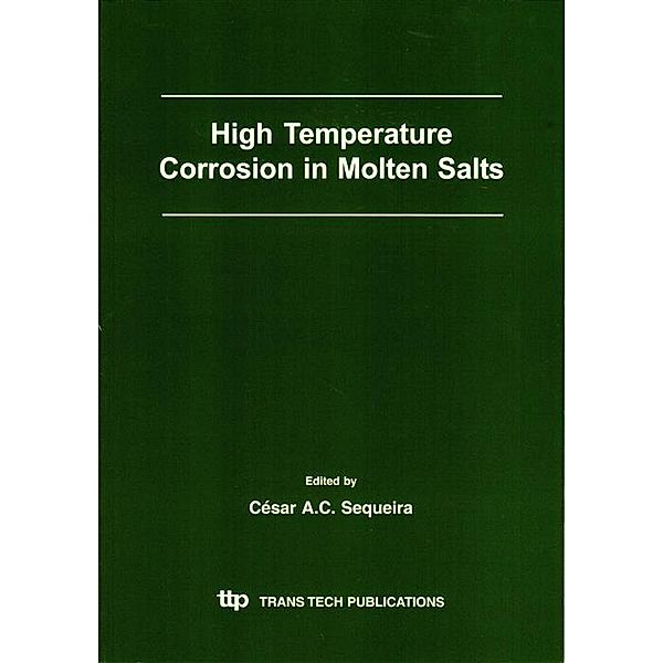 High Temperature Corrosion in Molten Salts, César A. C. Sequeira