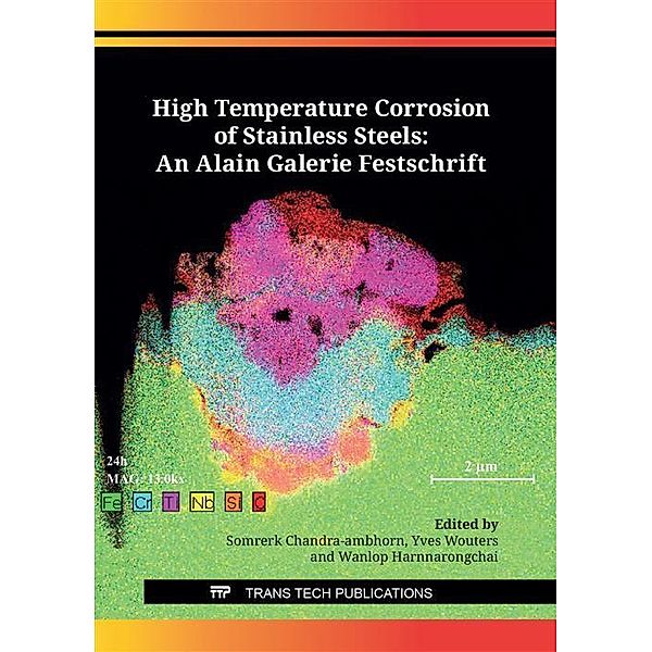 High Temperature Corrosion of Stainless Steels: An Alain Galerie Festschrift