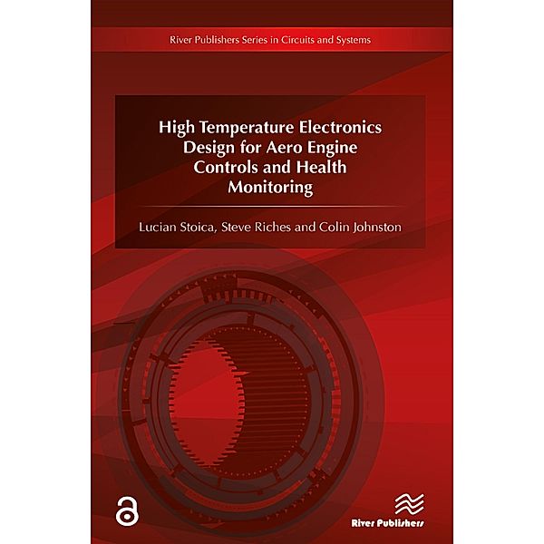 High Temperature Electronics Design for Aero Engine Controls and Health Monitoring, Lucian Stoica, Steve Riches, Colin Johnston