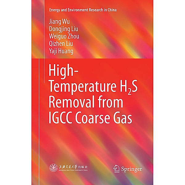 High-Temperature H2S Removal from IGCC Coarse Gas, Jiang Wu, Dongjing Liu, Weiguo Zhou, Qizhen Liu, Yaji Huang