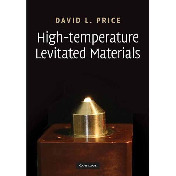 High-Temperature Levitated Materials, David L. Price