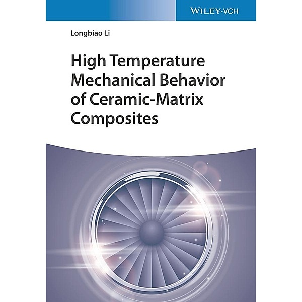 High Temperature Mechanical Behavior of Ceramic-Matrix Composites, Longbiao Li