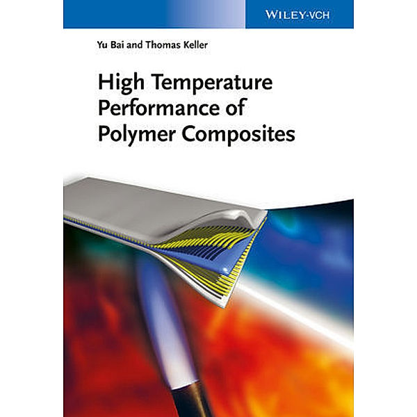 High Temperature Performance of Polymer Composites, Thomas Keller, Yu Bai