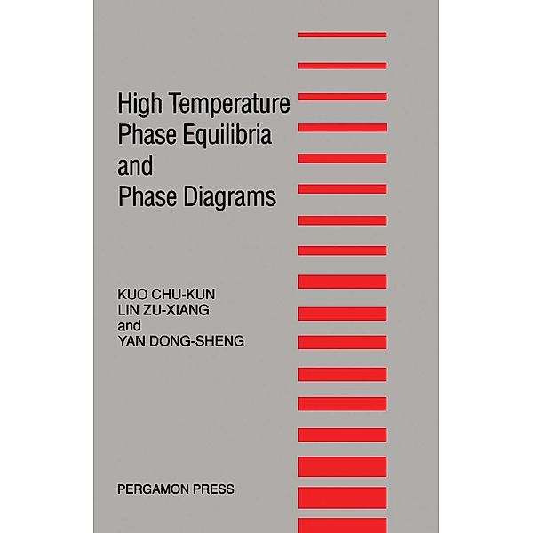 High Temperature Phase Equilibria and Phase Diagrams, Chu-Kun Kuo, Zu-Xiang Lin, Dong-Sheng Yan