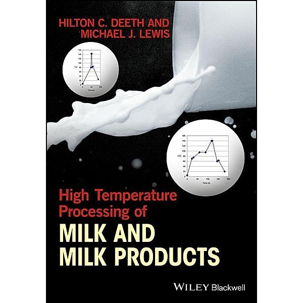 High Temperature Processing of Milk and Milk Products, Hilton C. Deeth, Michael J. Lewis