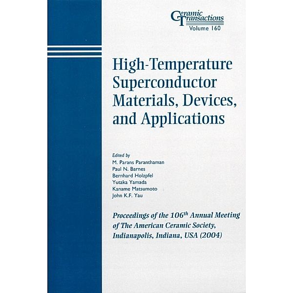 High-Temperature Superconductor Materials, Devices, and Applications / Ceramic Transaction Series Bd.160