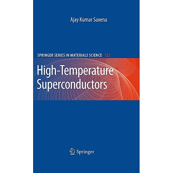 High-Temperature Superconductors / Springer Series in Materials Science Bd.125, Ajay Kumar Saxena