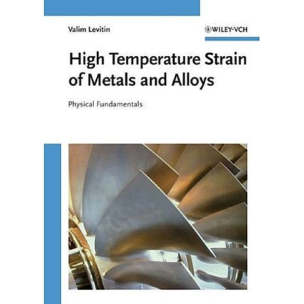 High Temperatures Strain of Metals and Alloys, Valim Levitin