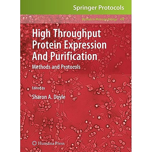 High Throughput Protein Expression and Purification / Methods in Molecular Biology Bd.498