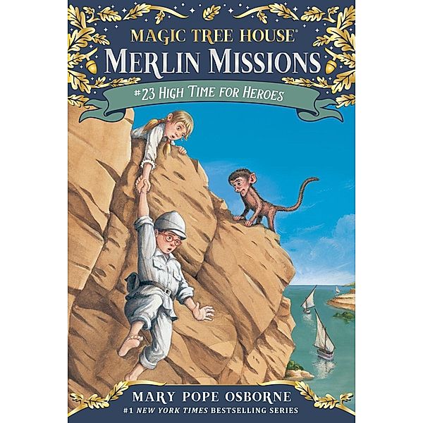 High Time for Heroes / Magic Tree House Merlin Mission Bd.23, Mary Pope Osborne