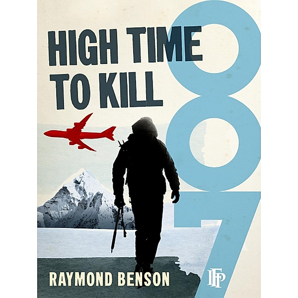 High Time To Kill / James Bond 007 Bd.3, Raymond Benson