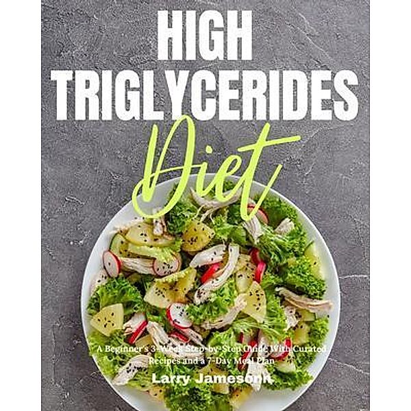 High Triglycerides Diet / mindplusfood, Larry Jamesonn