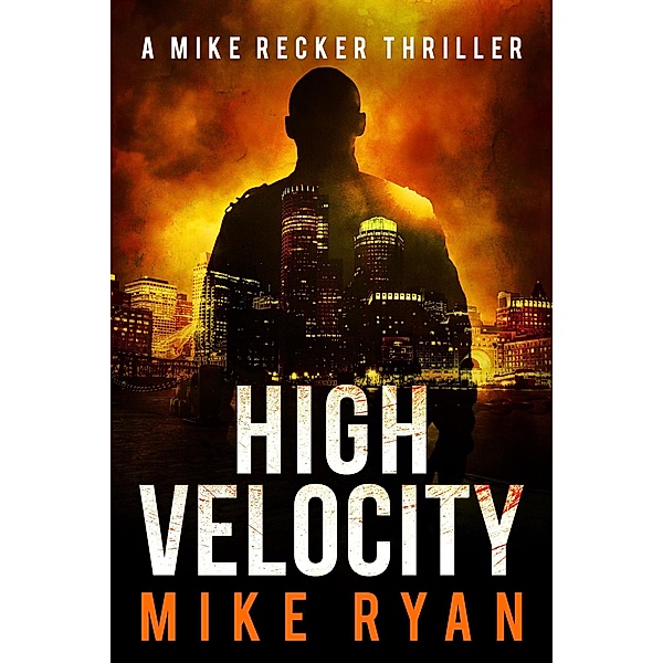 High Velocity (The Silencer Series, #8) / The Silencer Series, Mike Ryan
