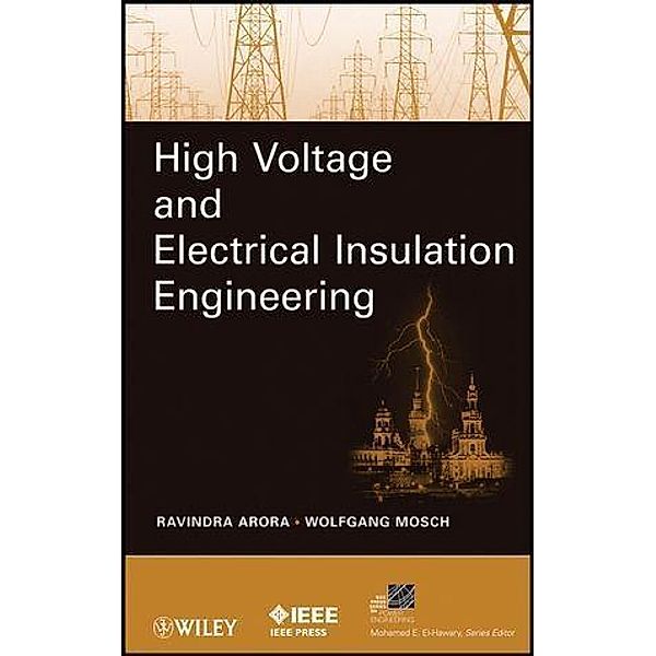 High Voltage and Electrical Insulation Engineering / IEEE Series on Power Engineering, Ravindra Arora, Wolfgang Mosch
