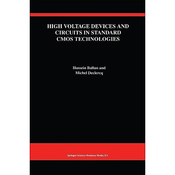 High Voltage Devices and Circuits in Standard CMOS Technologies, Hussein Ballan, Michel Declercq