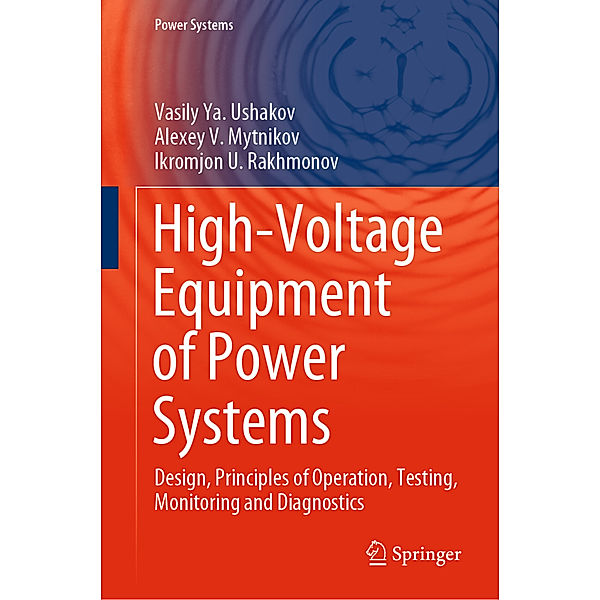 High-Voltage Equipment of Power Systems, Vasily Ya. Ushakov, Alexey V. Mytnikov, Ikromjon U. Rakhmonov