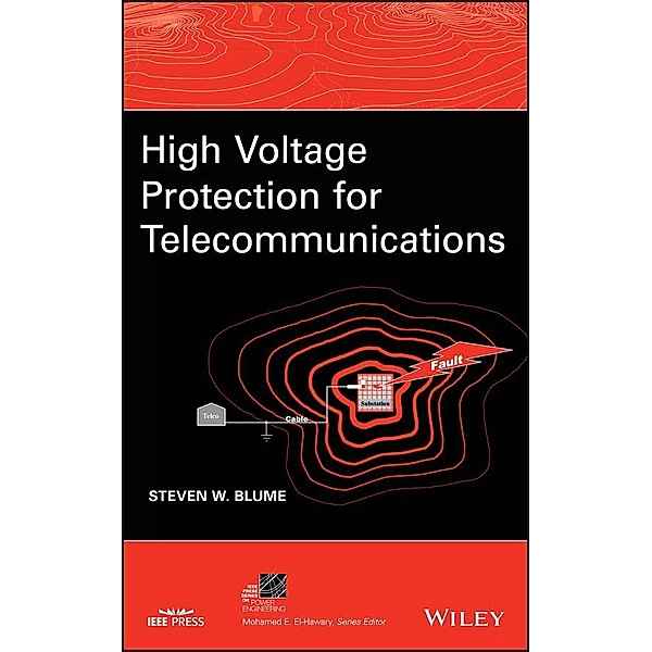 High Voltage Protection for Telecommunications / IEEE Series on Power Engineering, Steven W. Blume