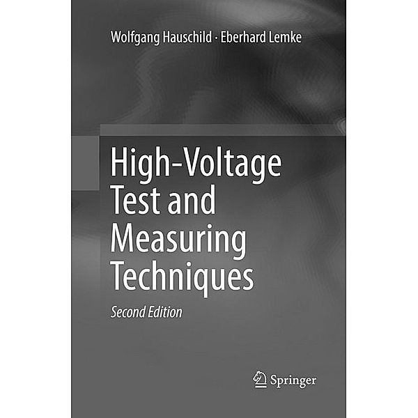 High-Voltage Test and Measuring Techniques, Wolfgang Hauschild, Eberhard Lemke