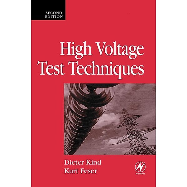 High Voltage Test Techniques, Dieter Kind, Kurt Feser