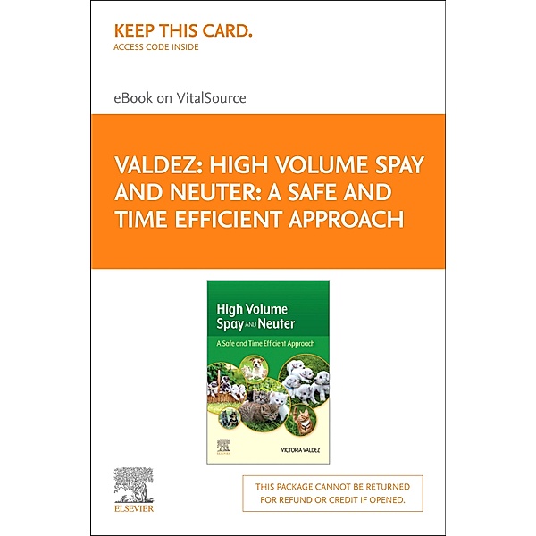 High Volume Spay and Neuter: A Safe and Time Efficient Approach E-Book, Victoria Valdez