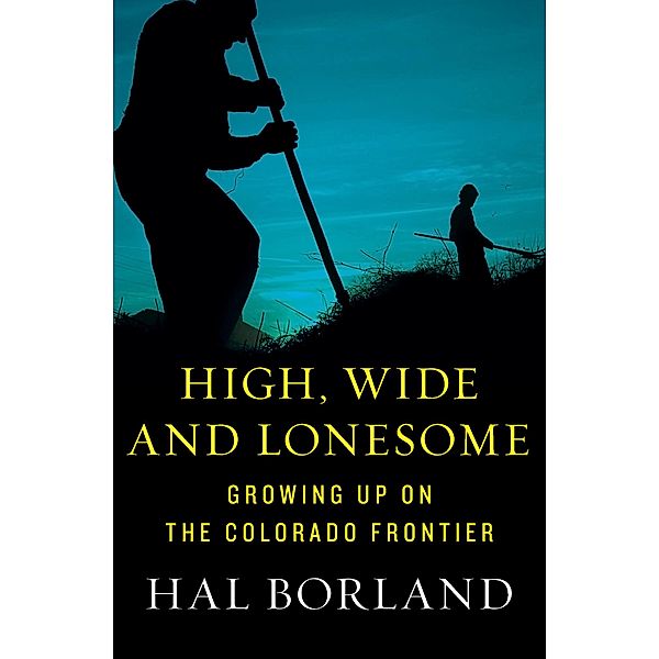 High, Wide and Lonesome, Hal Borland