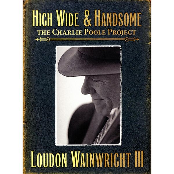 High Wide & Handsome, Loudon III Wainwright