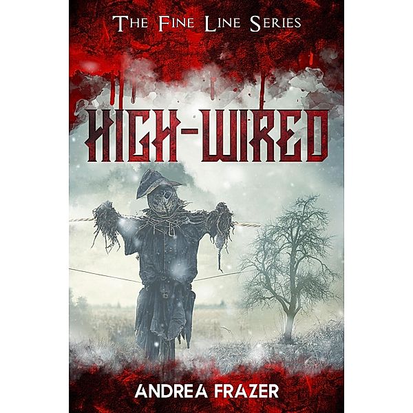 High-Wired (The Fine Line, #1) / The Fine Line, Andrea Frazer