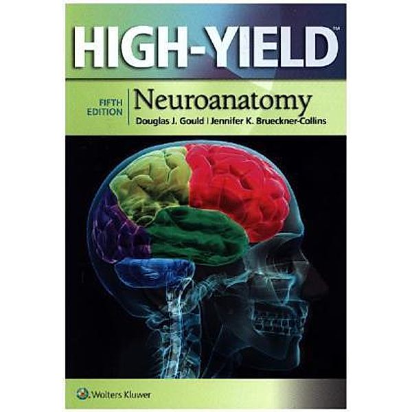 High-Yield Neuroanatomy, Douglas, J. Gould, Jennifer K. Brueckner-Collins