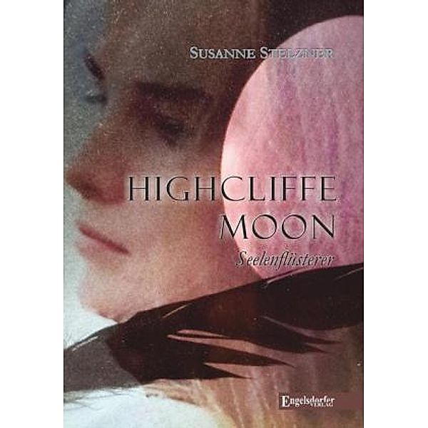 Highcliffe Moon - Seelenflüsterer, Susanne Stelzner