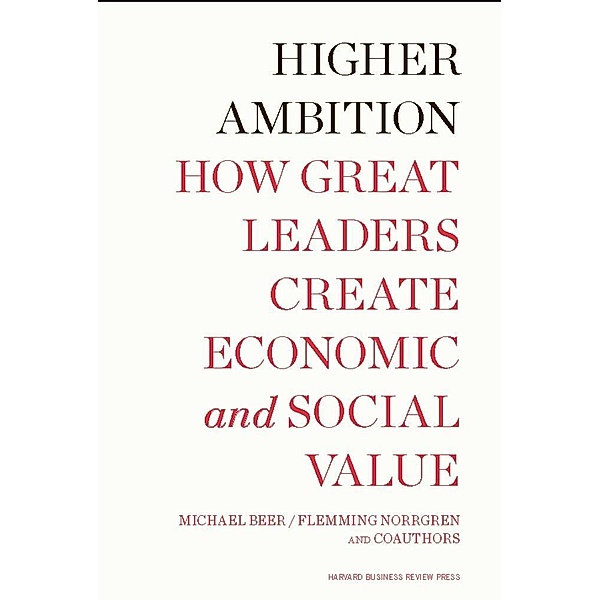 Higher Ambition, Michael Beer, Russell A. Eisenstat, Nathaniel Foote, Tobias Fredberg, Flemming Norrgren