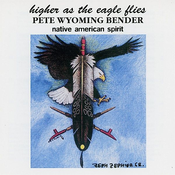 Higher As The Eagle Flies, Pete "Wyoming" Bender