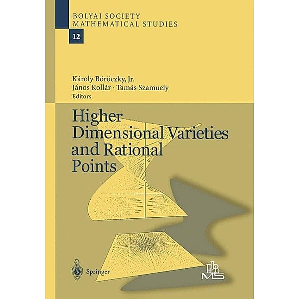 Higher Dimensional Varieties and Rational Points / Bolyai Society Mathematical Studies Bd.12