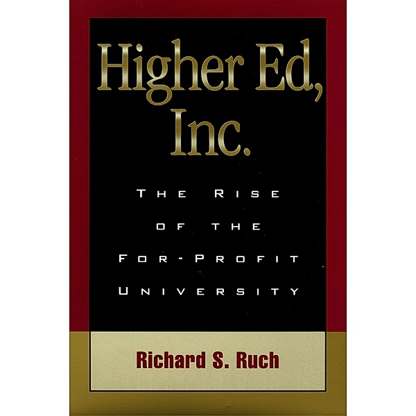 Higher Ed, Inc., Richard S. Ruch
