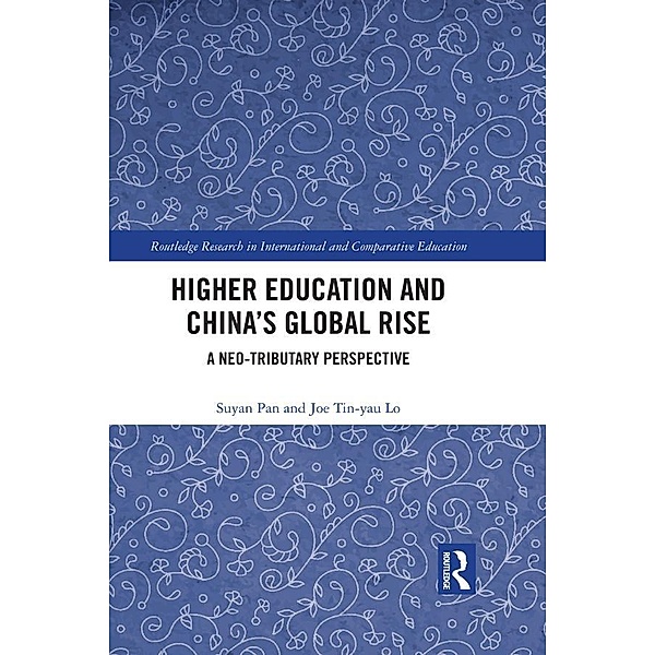 Higher Education and China's Global Rise, Su-Yan Pan, Joe Tin Yau Lo