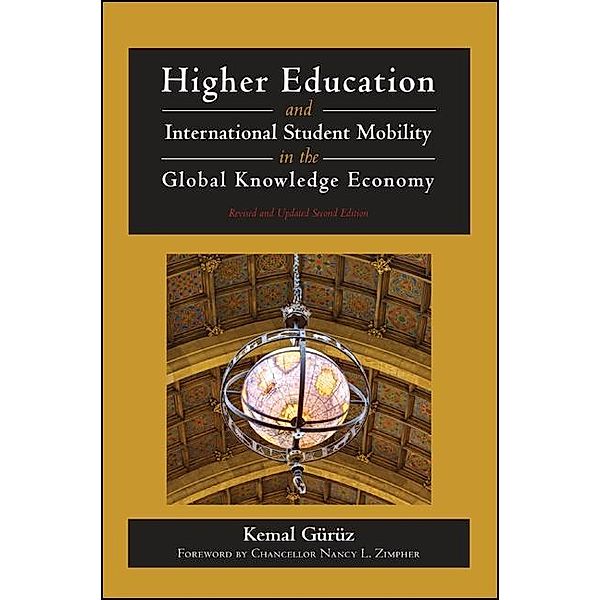 Higher Education and International Student Mobility in the Global Knowledge Economy, Kemal Guruz