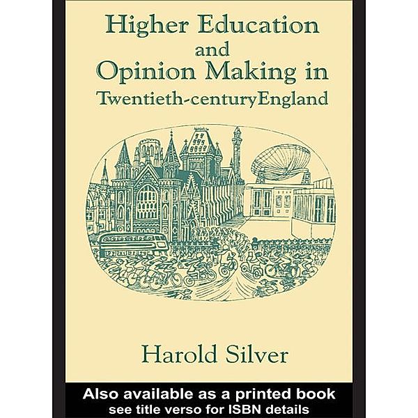 Higher Education and Policy-making in Twentieth-century England, Harold Silver