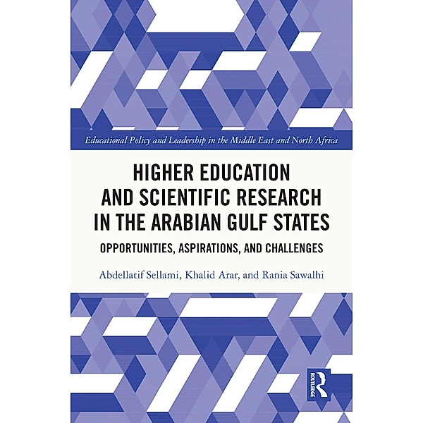 Higher Education and Scientific Research in the Arabian Gulf States, Abdellatif Sellami, Khalid Arar, Rania Sawalhi