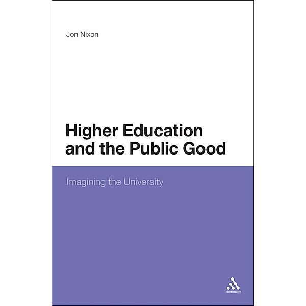 Higher Education and the Public Good, Jon Nixon