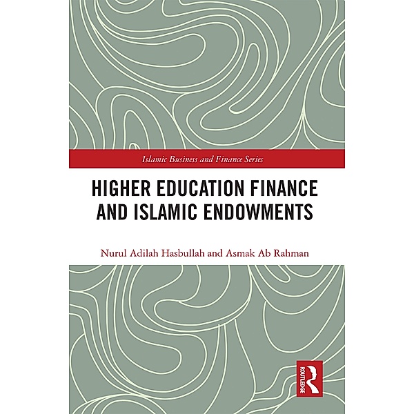 Higher Education Finance and Islamic Endowments, Nurul Adilah Hasbullah, Asmak Ab Rahman
