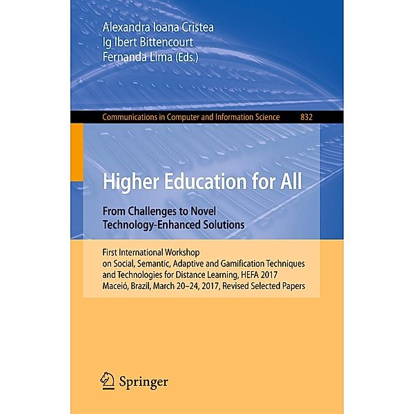 Higher Education for All. From Challenges to Novel Technology-Enhanced Solutions / Communications in Computer and Information Science Bd.832