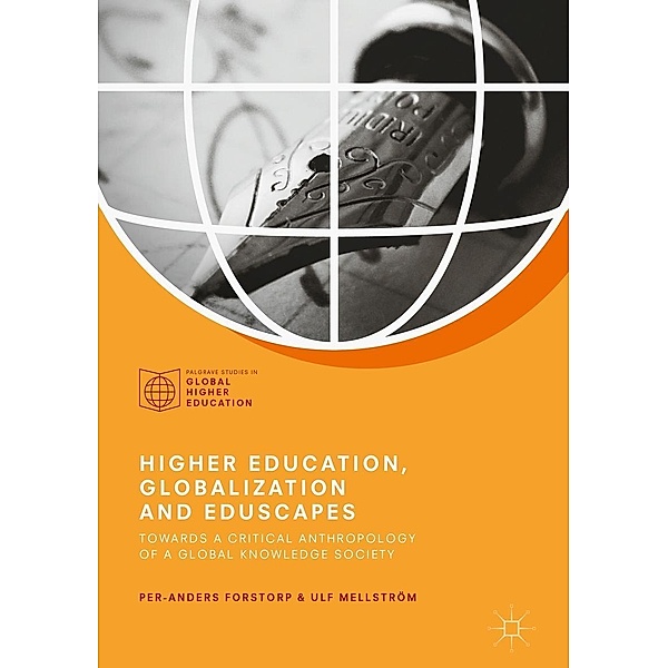 Higher Education, Globalization and Eduscapes / Palgrave Studies in Global Higher Education, Per-Anders Forstorp, Ulf Mellström