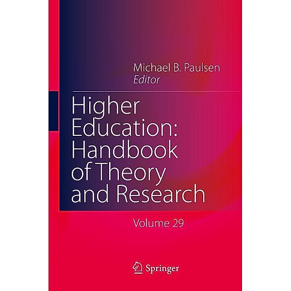 Higher Education: Handbook of Theory and Research / Higher Education: Handbook of Theory and Research Bd.29