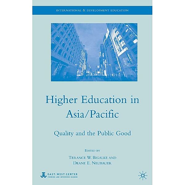 Higher Education in Asia/Pacific / International and Development Education, Terance W. Bigalke, Deane E. Neubauer