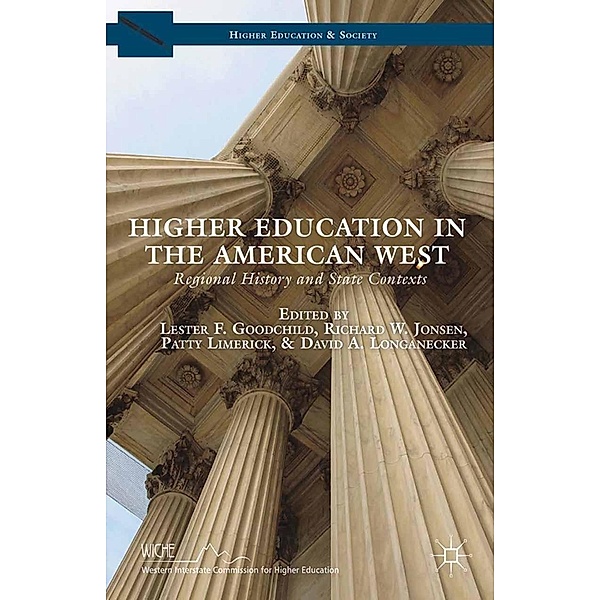 Higher Education in the American West / Higher Education and Society, Richard W. Jonsen, Patty Limerick, David A. Longanecker