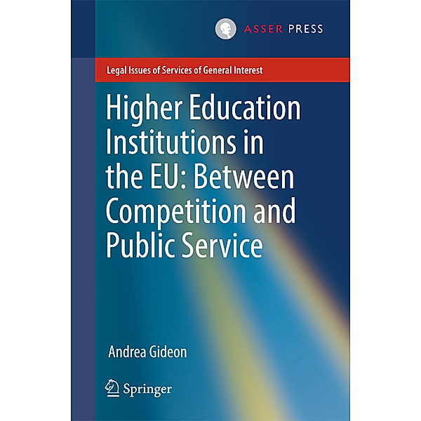 Higher Education Institutions in the EU: Between Competition and Public Service, Andrea Gideon