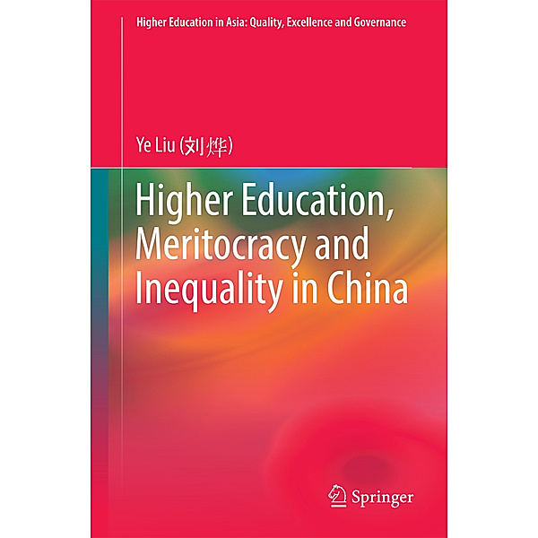 Higher Education, Meritocracy and Inequality in China, Ye Liu